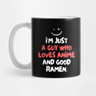 I'm just a guy who loves anime and good ramen Mug